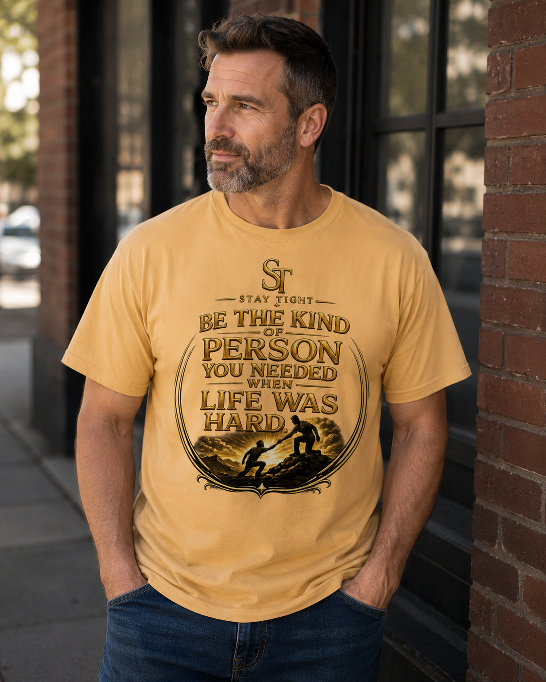Be the Kind of Person You Needed When Life Was Hard Premium Heavyweight Graphic T-Shirt | Stay Tight