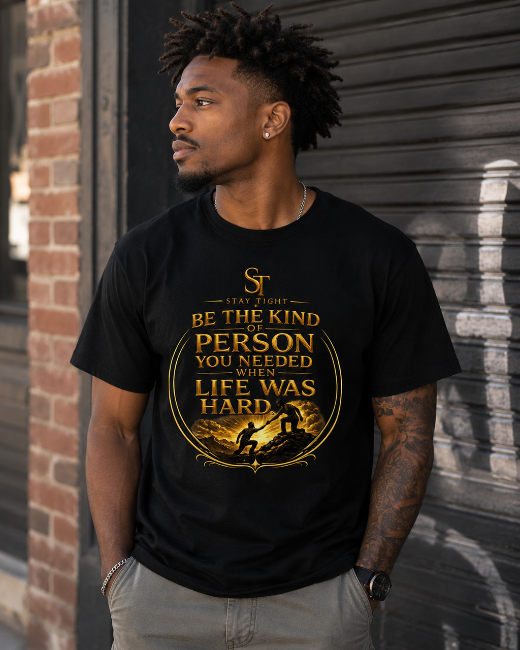 Be the Kind of Person You Needed When Life Was Hard Premium Heavyweight Graphic T-Shirt | Stay Tight