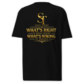 premium heavyweight Stay Tight graphic T-shirt with a bold gold typography design reading “What’s Right Is Right. What’s Wrong Is Wrong.” Inspirational motivational streetwear promoting integrity, values, and character.