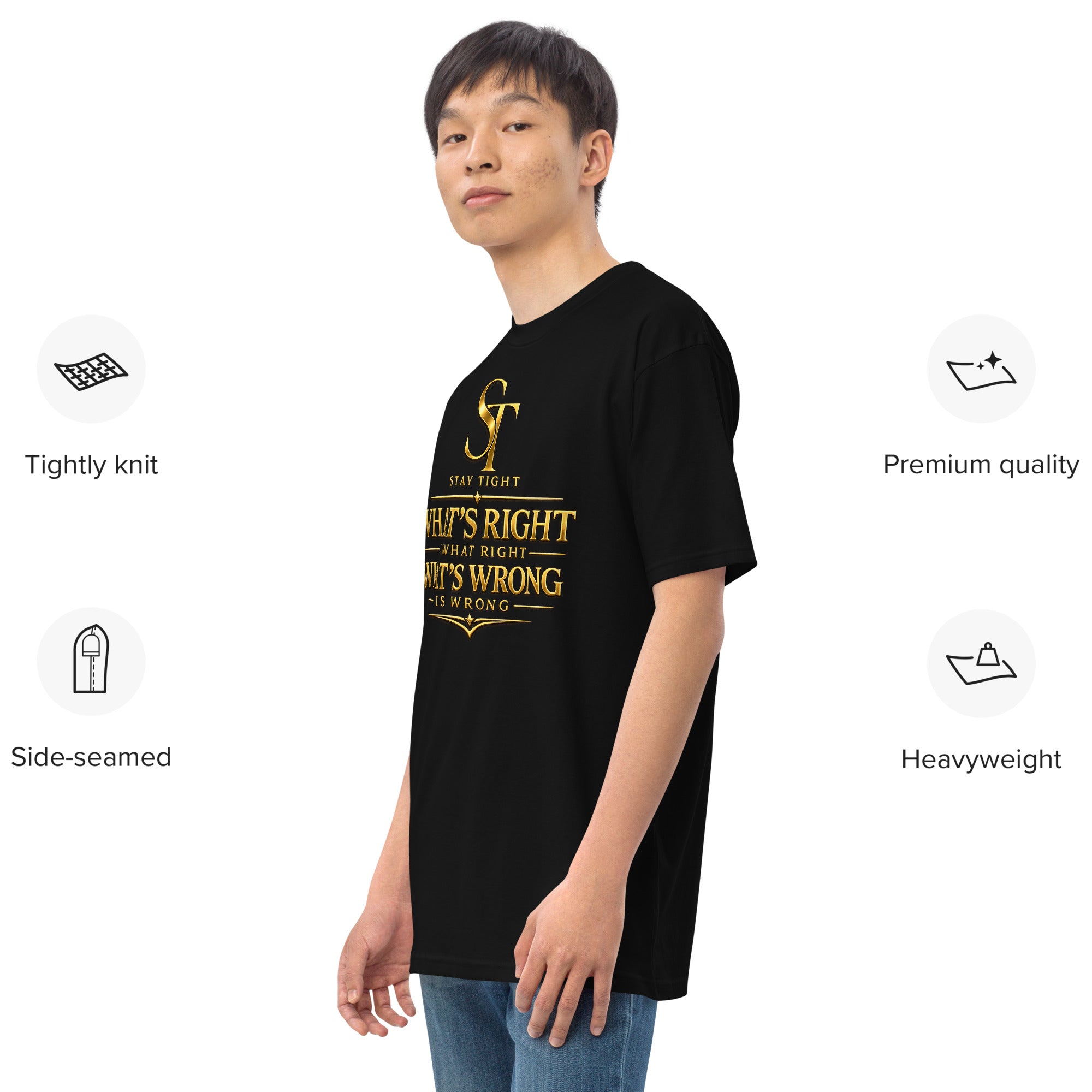 premium heavyweight Stay Tight graphic T-shirt with a bold gold typography design reading “What’s Right Is Right. What’s Wrong Is Wrong.” Inspirational motivational streetwear promoting integrity, values, and character.