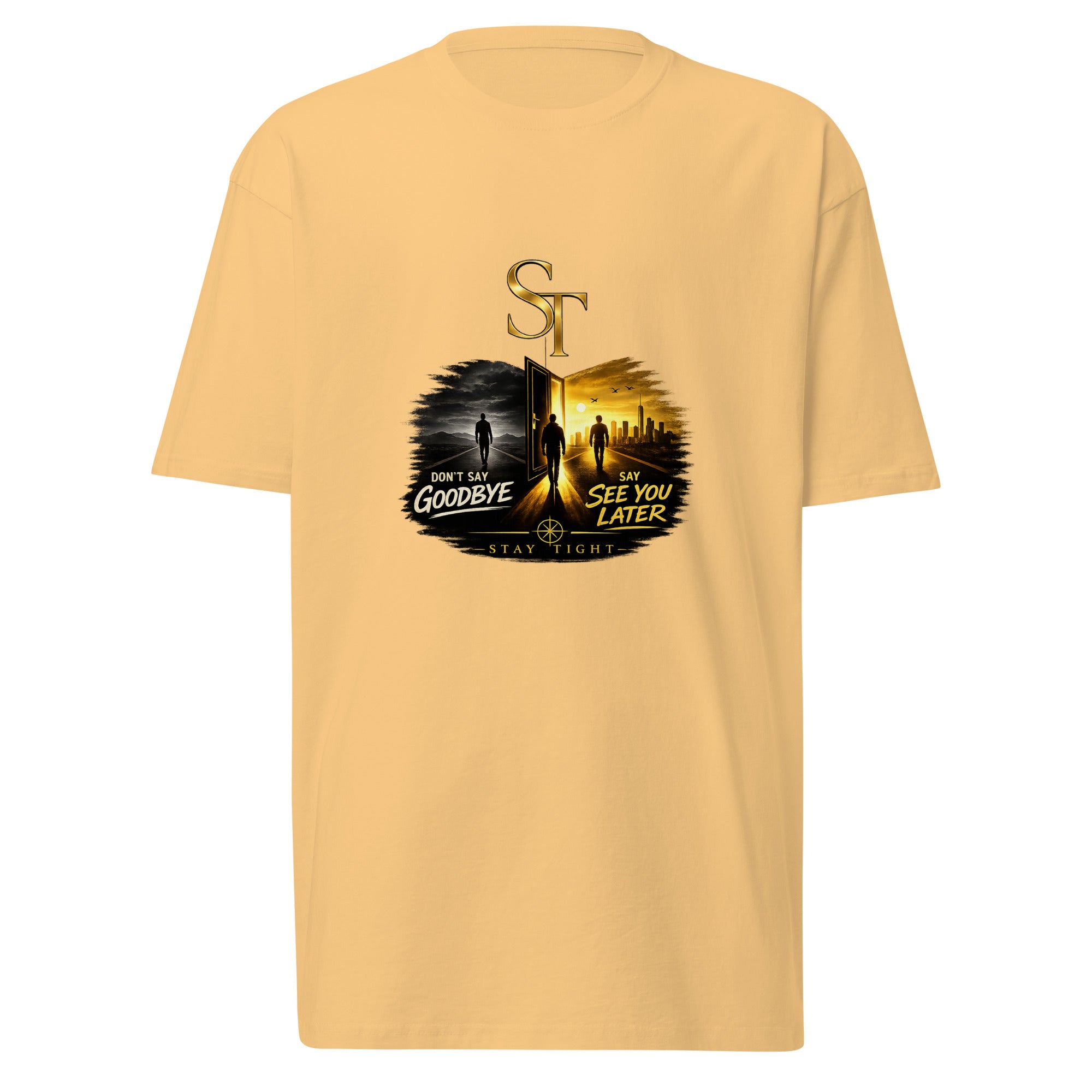 Stay Tight premium heavyweight T-shirt featuring the ST logo, the phrase “Don’t Say Goodbye, Say See You Later,” and a graphic of silhouettes walking through a doorway toward a city skyline.