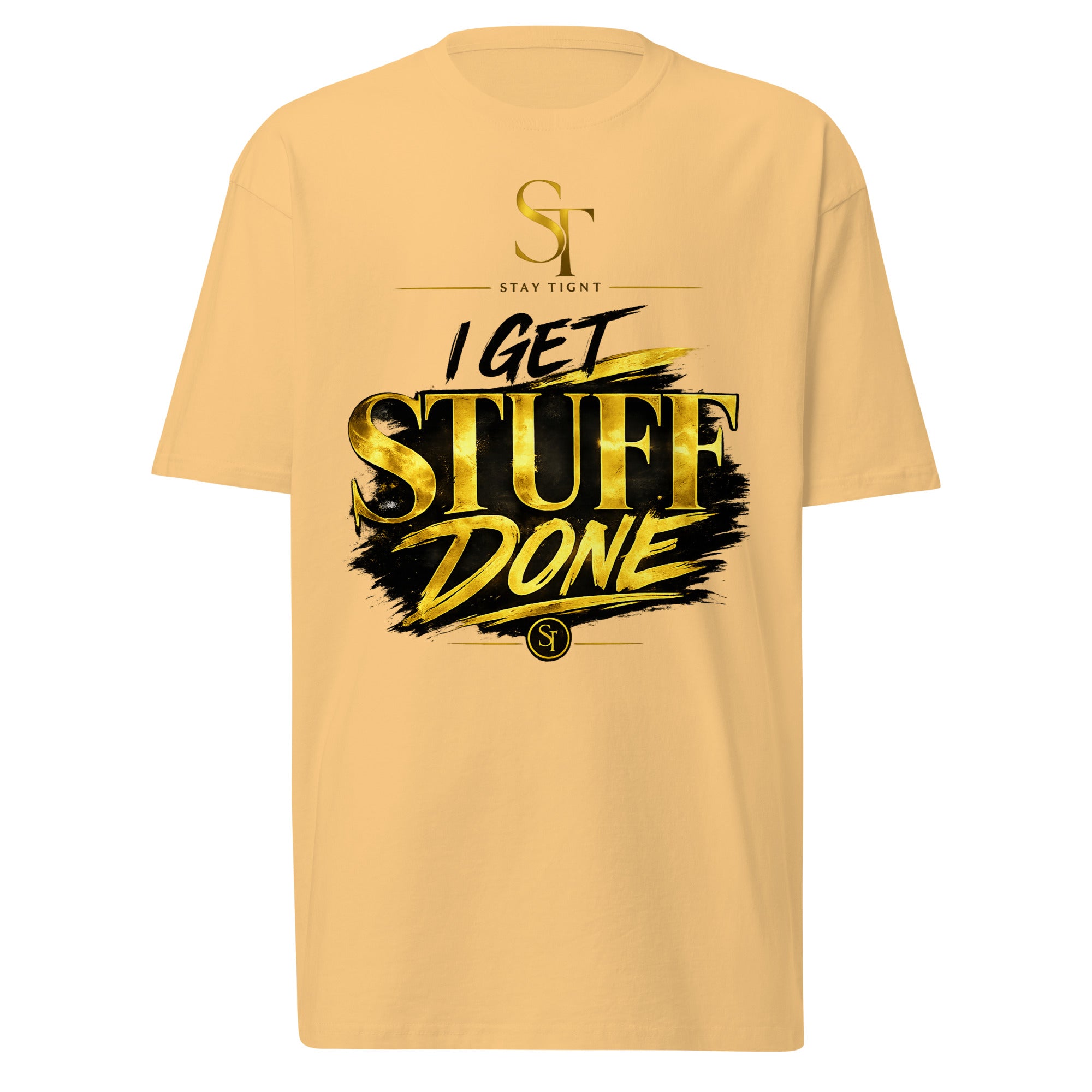 premium heavyweight Stay Tight graphic T-shirt with a bold motivational typography design reading “I Get Stuff Done.”