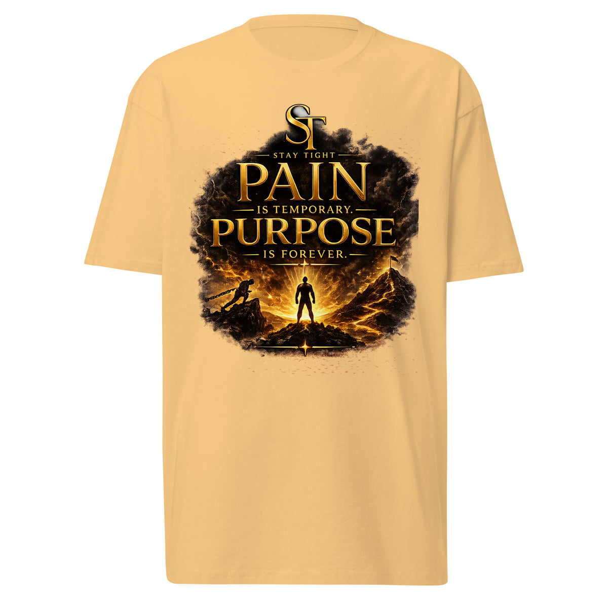 Stay Tight premium heavyweight T-shirt featuring the motivational phrase "Pain Is Temporary. Purpose Is Forever." in bold gold lettering above a dramatic mountain landscape with a silhouetted figure, symbolizing resilience, perseverance, purpose, determination, and overcoming life's challenges