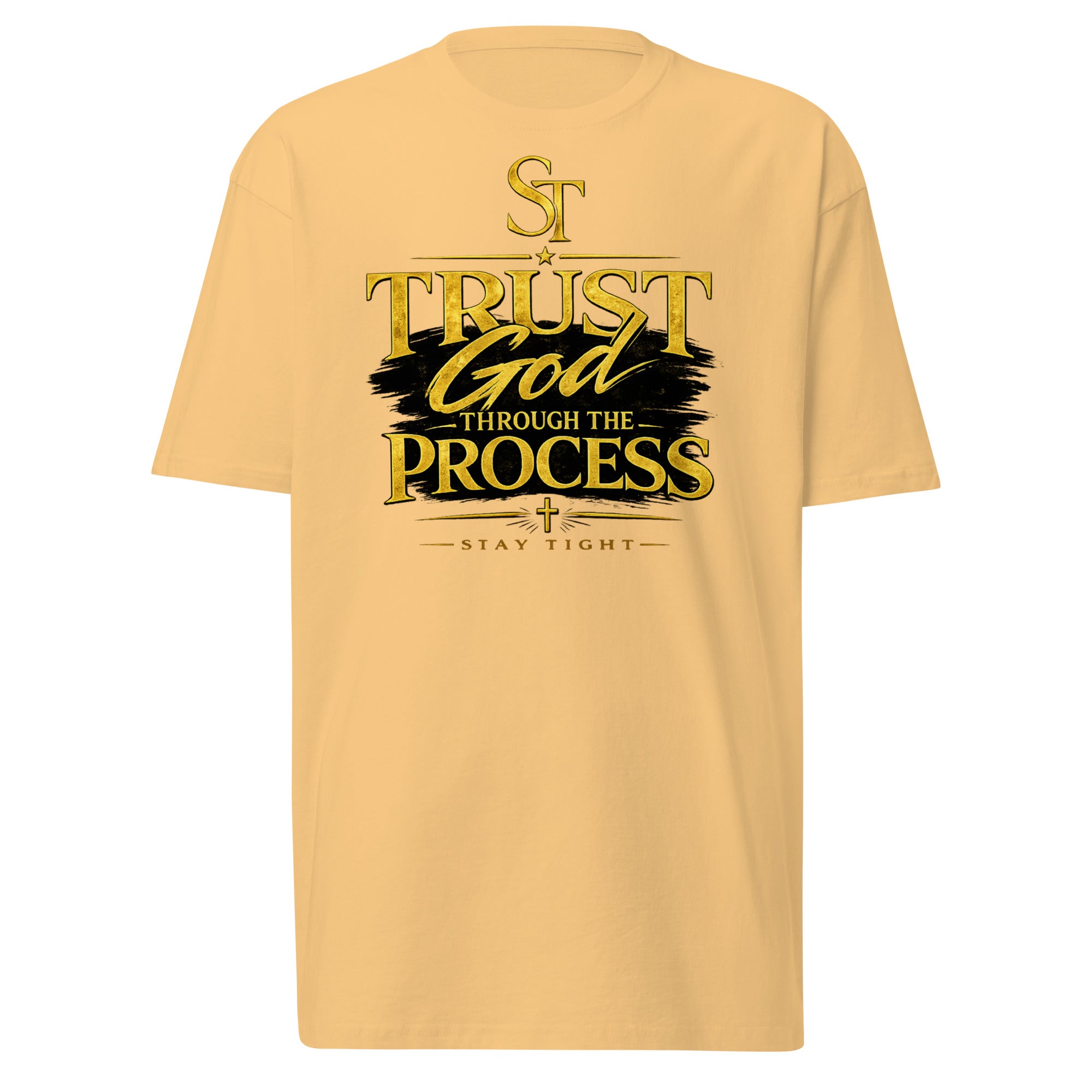 Stay Tight premium heavyweight T-shirt featuring the inspirational message "Trust God Through the Process" in bold black and gold typography with the ST logo and cross, representing faith, perseverance, patience, and spiritual growth