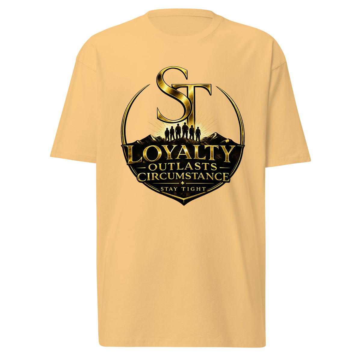 Stay Tight premium heavyweight T-shirt featuring the phrase "Loyalty Outlasts Circumstance" beneath the gold ST logo with a mountain and team silhouette, symbolizing loyalty, commitment, resilience, brotherhood, and standing together through every season.