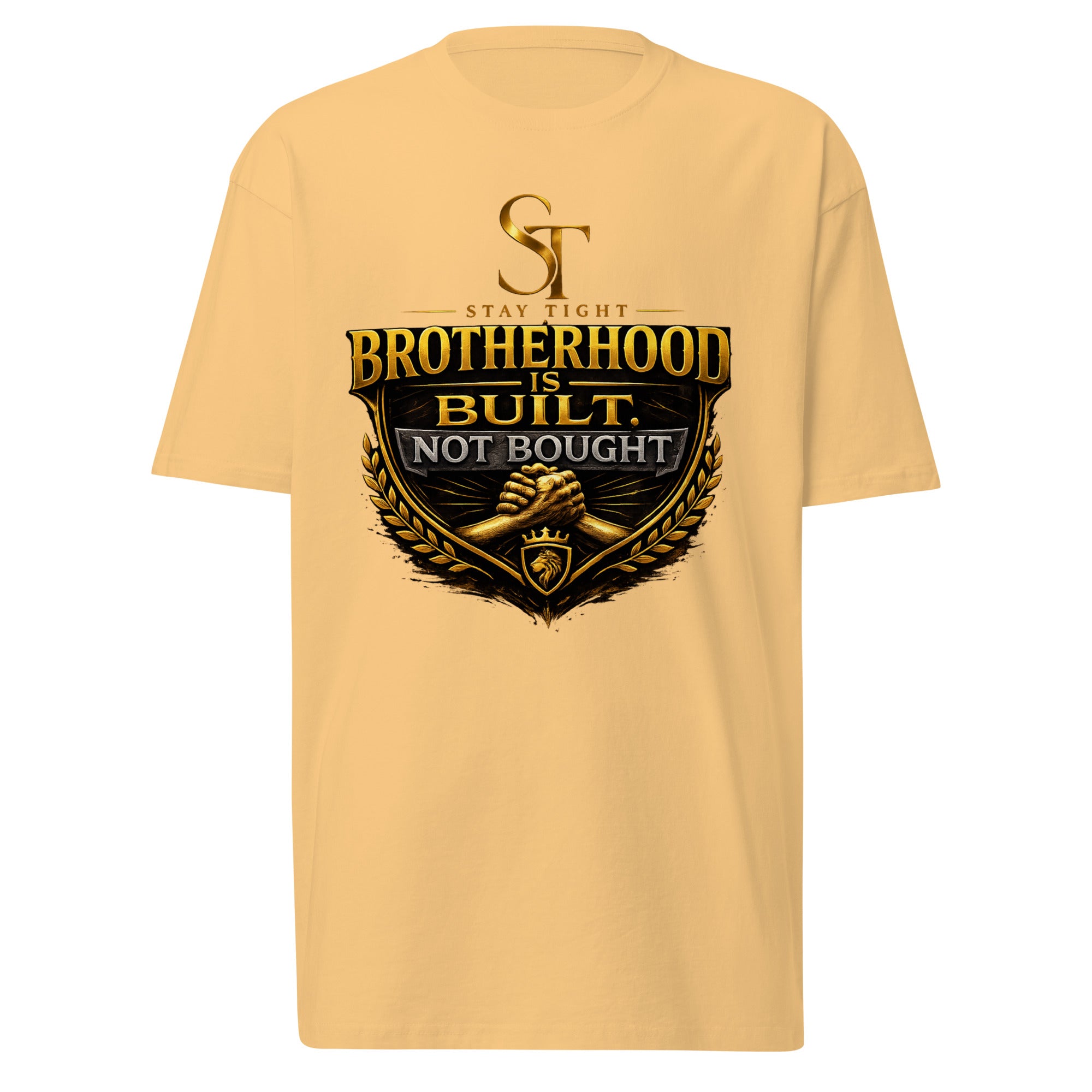 Stay Tight premium heavyweight T-shirt featuring the phrase "Brotherhood Is Built, Not Bought" with clasped hands in a shield emblem, representing loyalty, trust, unity, accountability, and genuine brotherhood