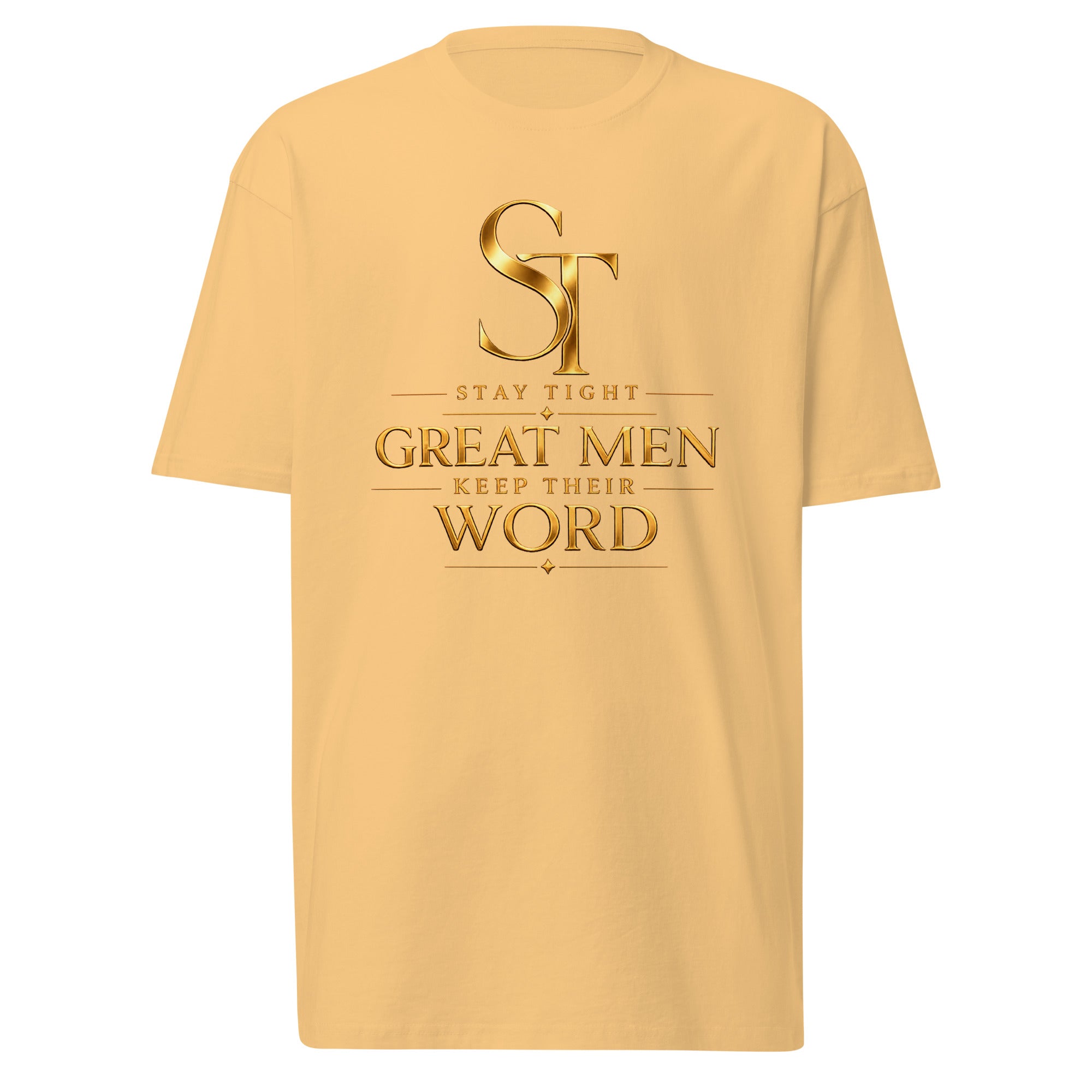 Stay Tight premium heavyweight T-shirt featuring the phrase "Great Men Keep Their Word" beneath the gold ST logo in a clean typography design symbolizing integrity, honor, accountability, and trust