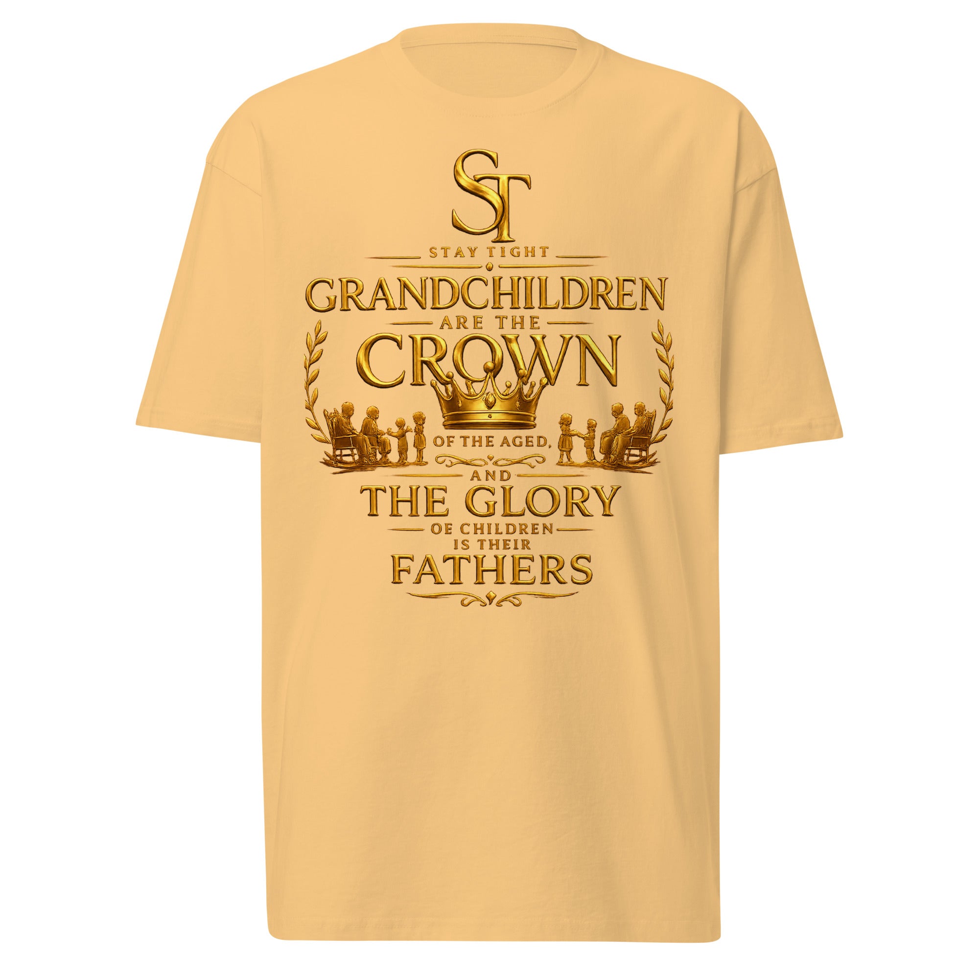 Stay Tight premium heavyweight T-shirt featuring the Bible verse "Grandchildren are the crown of the aged, and the glory of children is their fathers" with a gold crown and family illustration inspired by Proverbs 17:6.