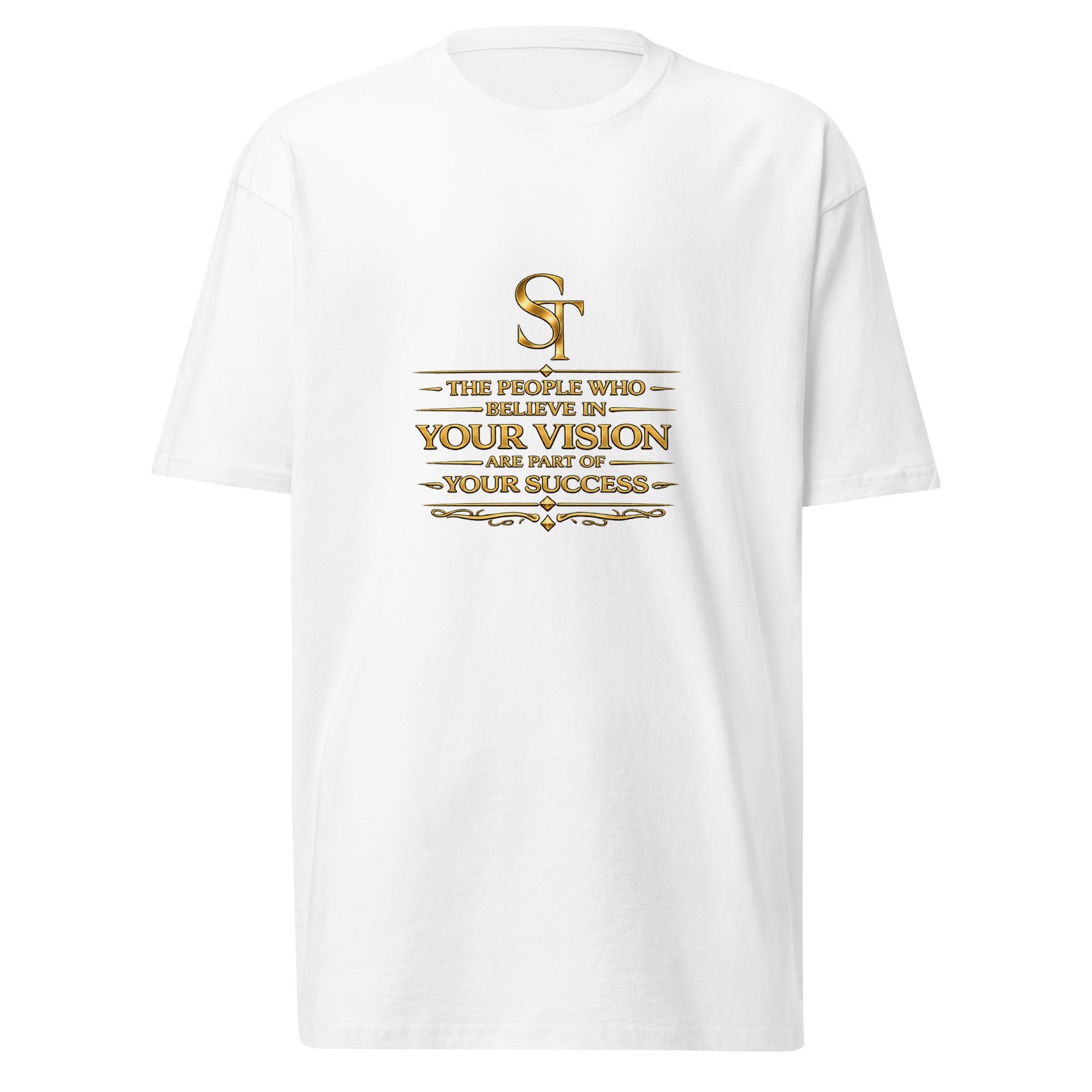 Stay Tight premium heavyweight T-shirt featuring a vintage gold ST logo and the quote “The people who believe in your vision are part of your success.”