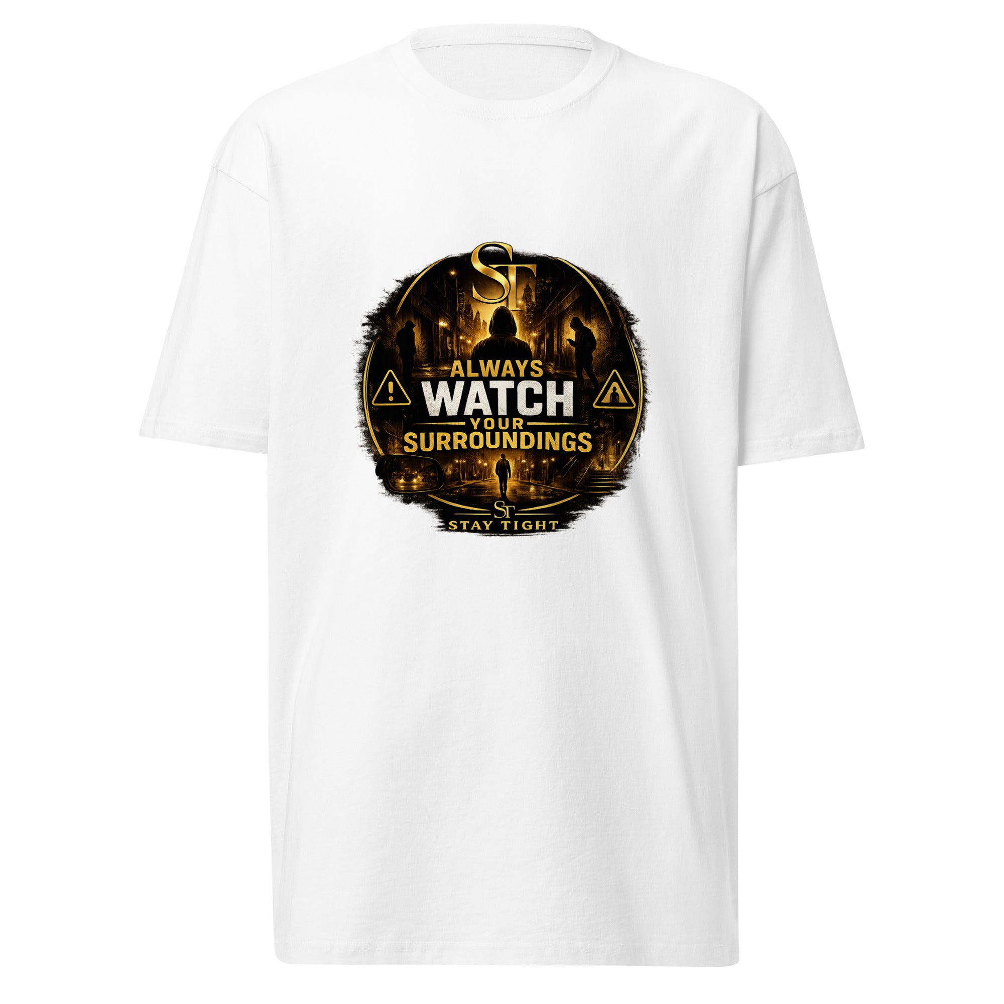 Stay Tight premium heavyweight T-shirt featuring the ST logo, the phrase “Always Watch Your Surroundings,” and a caution-themed graphic with warning symbols and urban silhouettes.