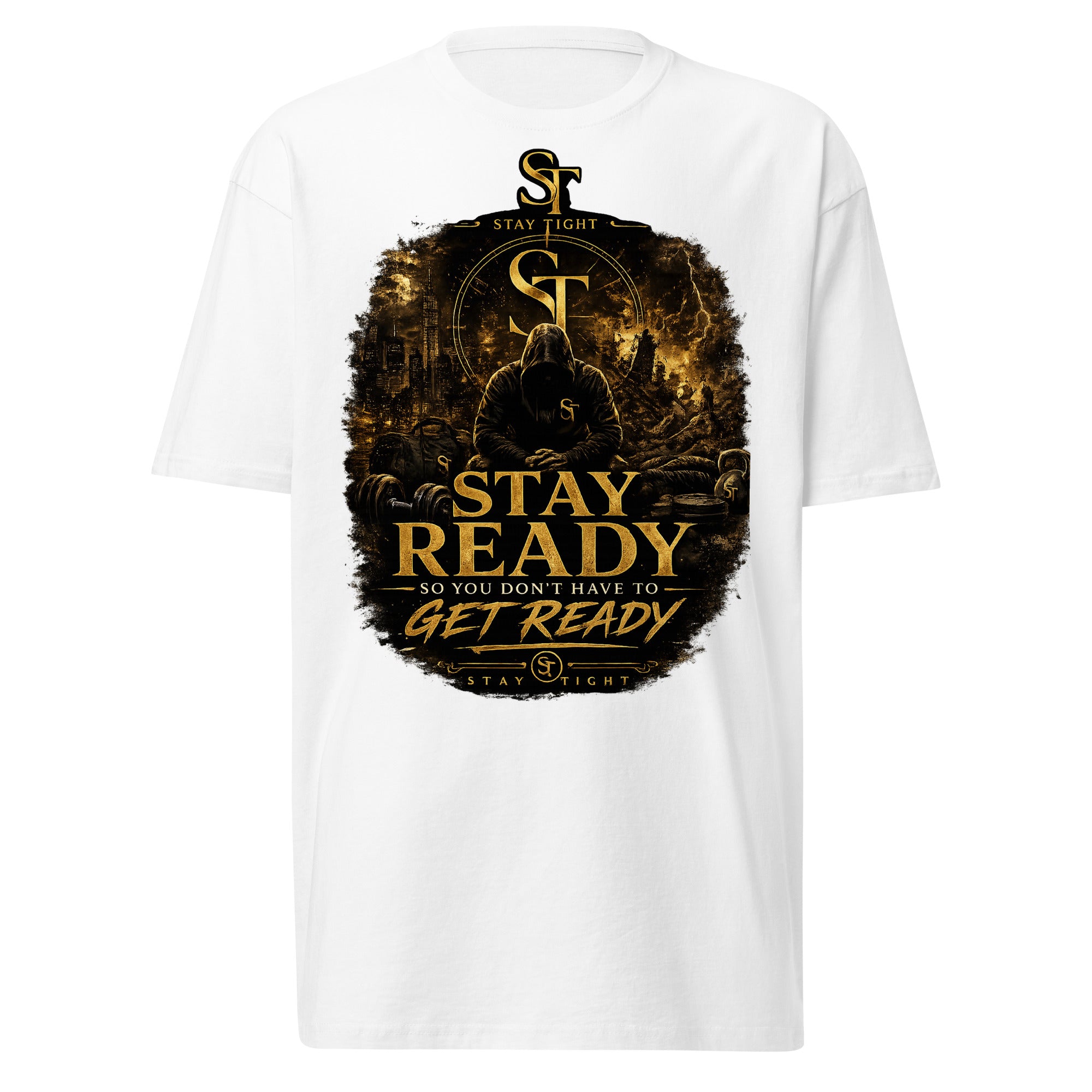 premium heavyweight Stay Tight graphic T-shirt with a bold gold motivational design reading “Stay Ready So You Don’t Have to Get Ready.”