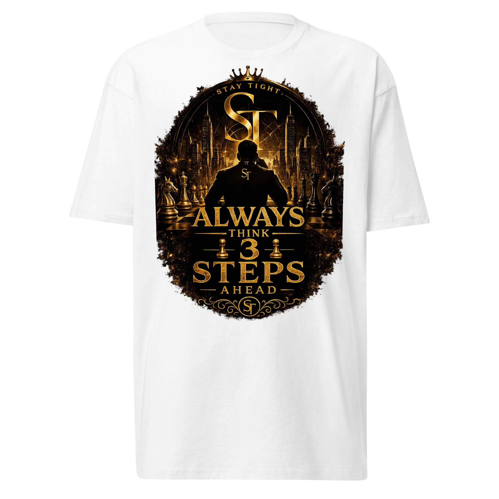 premium heavyweight Stay Tight graphic T-shirt with gold strategic chess design and the motivational quote “Always Think 3 Steps Ahead.”