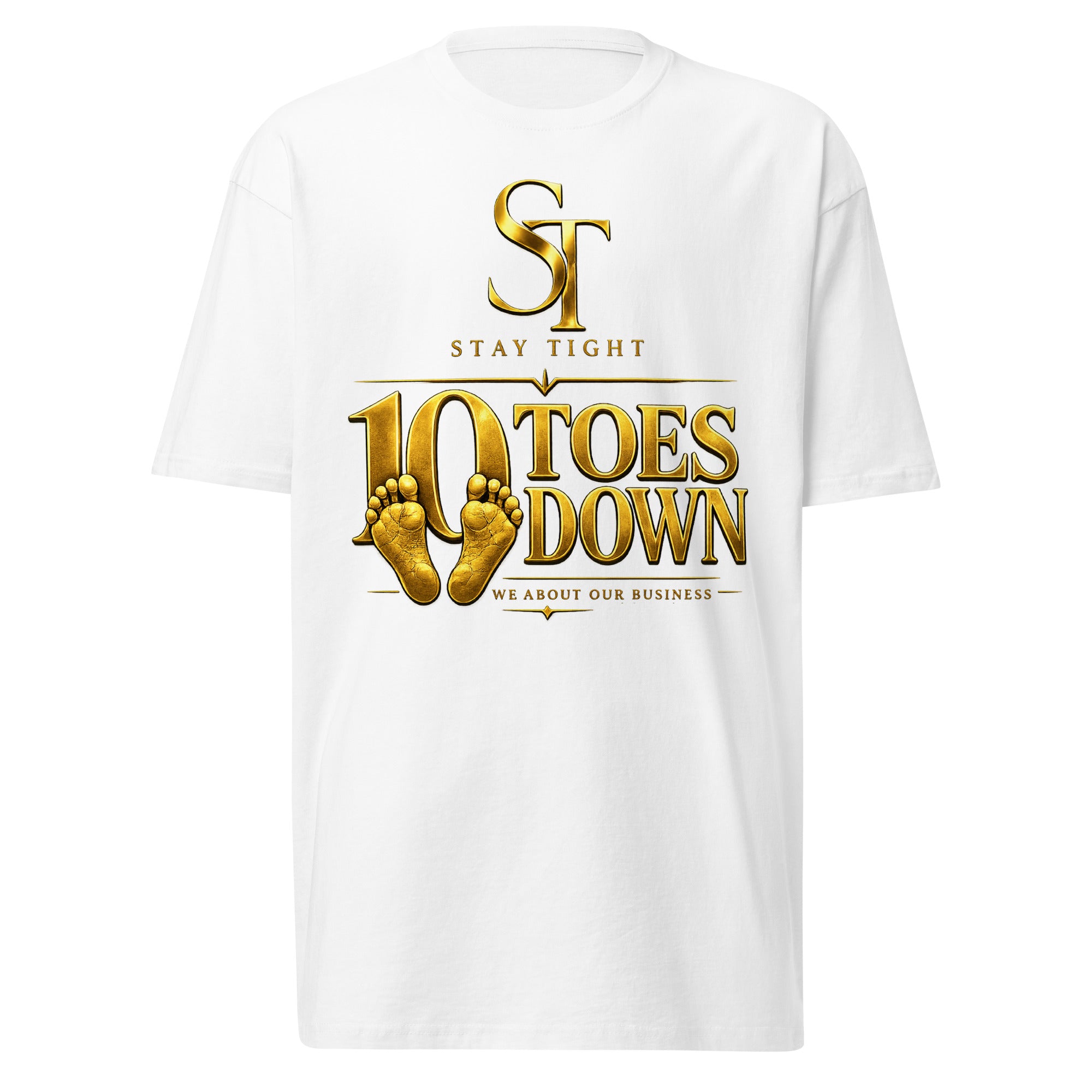 premium heavyweight Stay Tight graphic T-shirt with a bold “10 Toes Down” design featuring gold footprints and the phrase “We About Our Business.” Motivational streetwear representing discipline, focus, loyalty, resilience, and commitment.