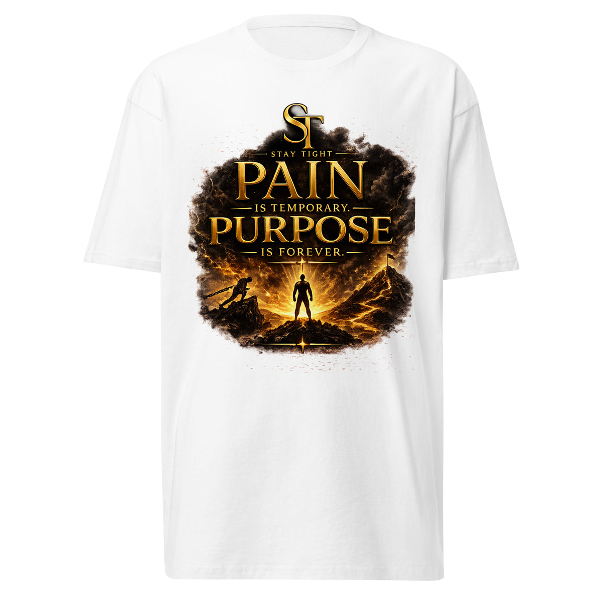 Stay Tight premium heavyweight T-shirt featuring the motivational phrase "Pain Is Temporary. Purpose Is Forever." in bold gold lettering above a dramatic mountain landscape with a silhouetted figure, symbolizing resilience, perseverance, purpose, determination, and overcoming life's challenges