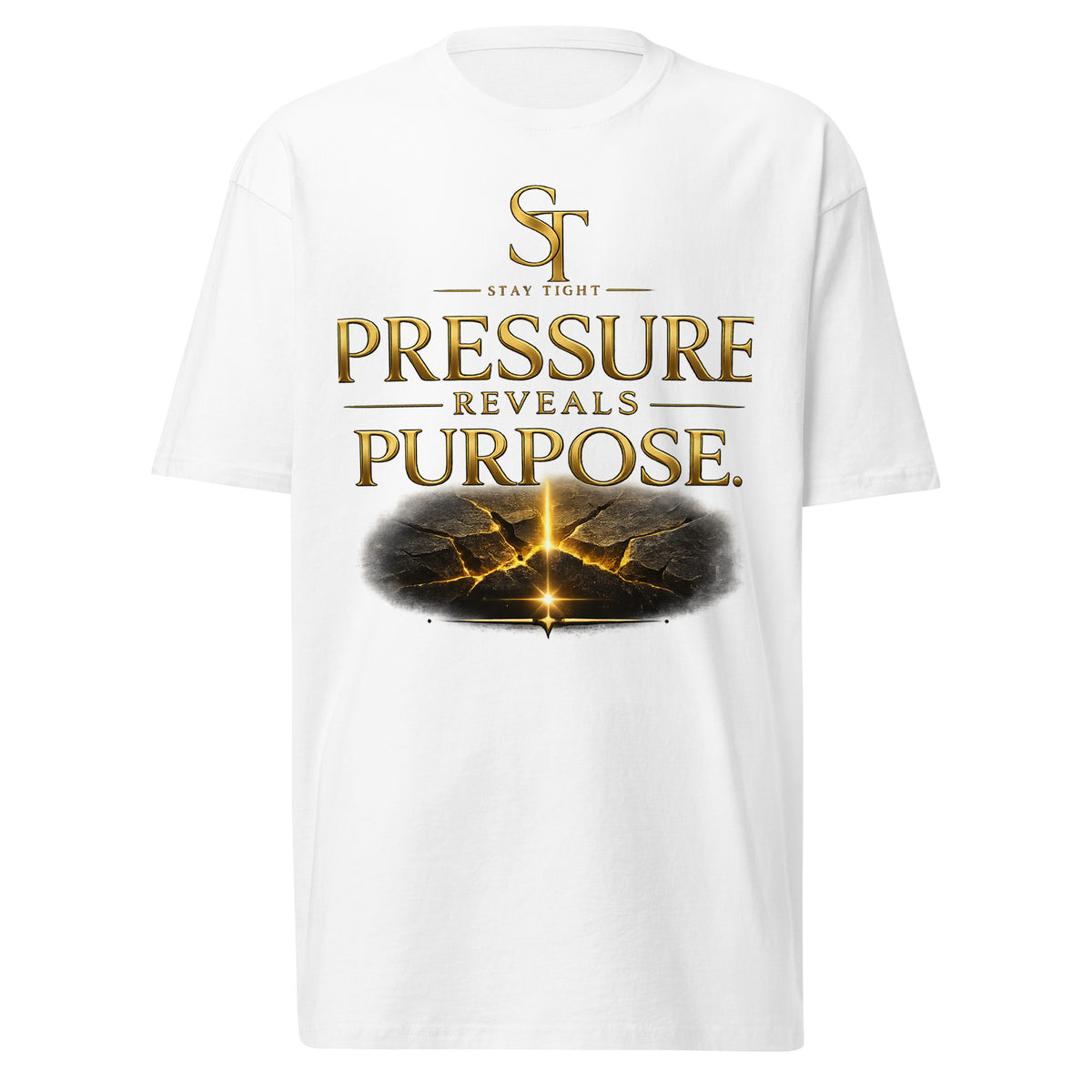 Stay Tight premium heavyweight T-shirt featuring the inspirational message "Pressure Reveals Purpose" with cracked stone and a glowing light breaking through beneath the ST logo, symbolizing resilience, perseverance, personal growth, strength through adversity, and finding purpose in life's challenges