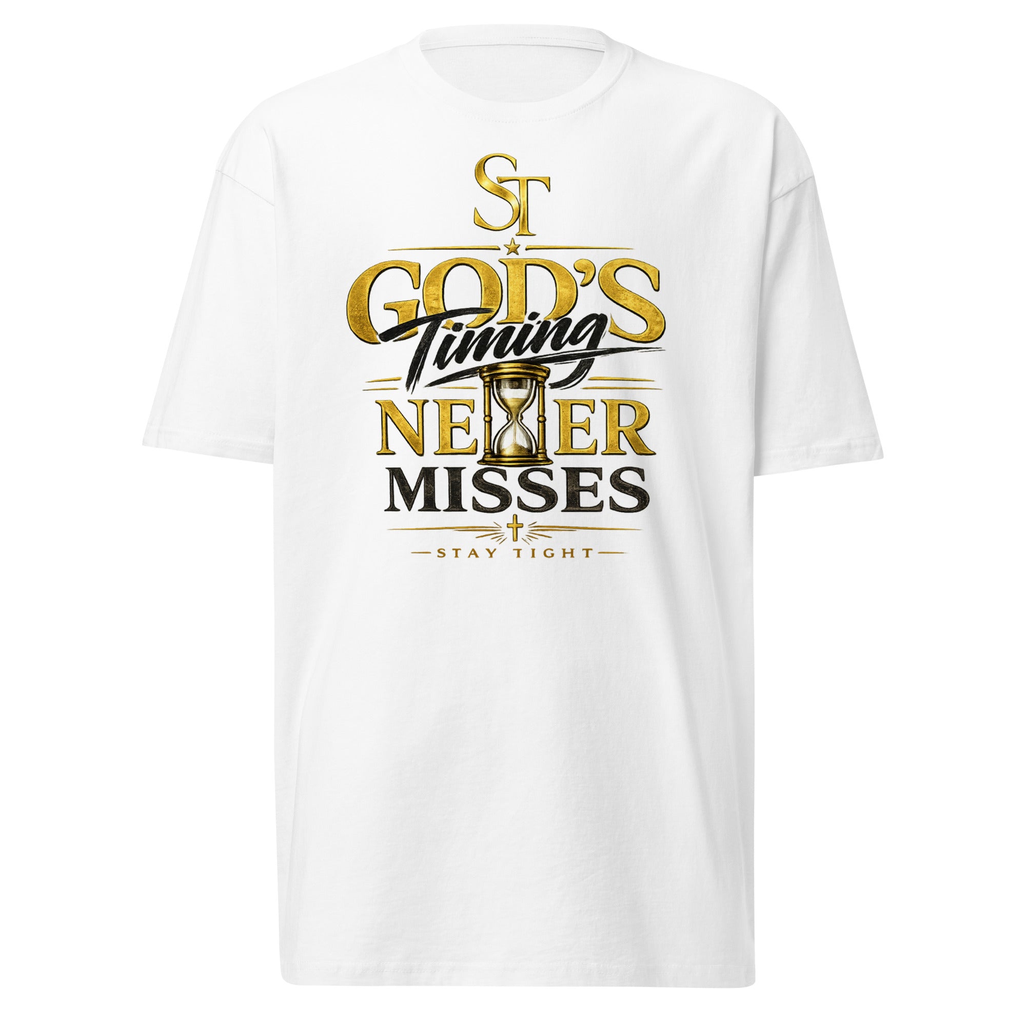 Stay Tight premium heavyweight T-shirt featuring the message "God's Timing Never Misses" with a gold hourglass and cross beneath the ST logo, symbolizing faith, patience, trust in God's perfect timing, and perseverance