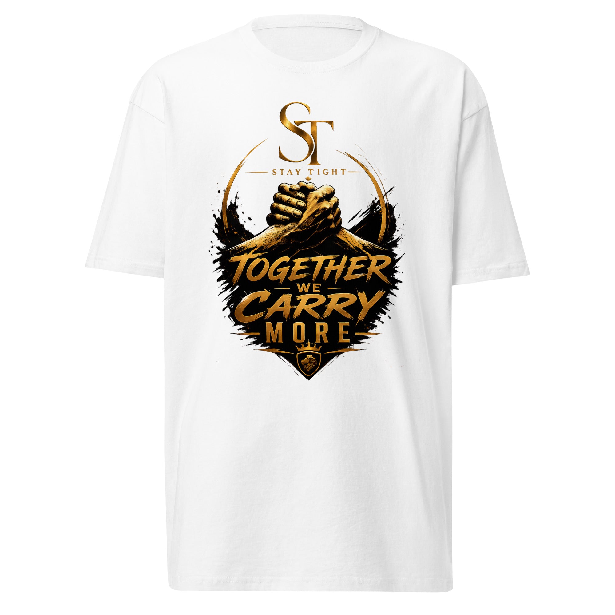 Stay Tight premium heavyweight T-shirt featuring clasped hands and the phrase "Together We Carry More," symbolizing unity, brotherhood, teamwork, mutual support, and shared strength