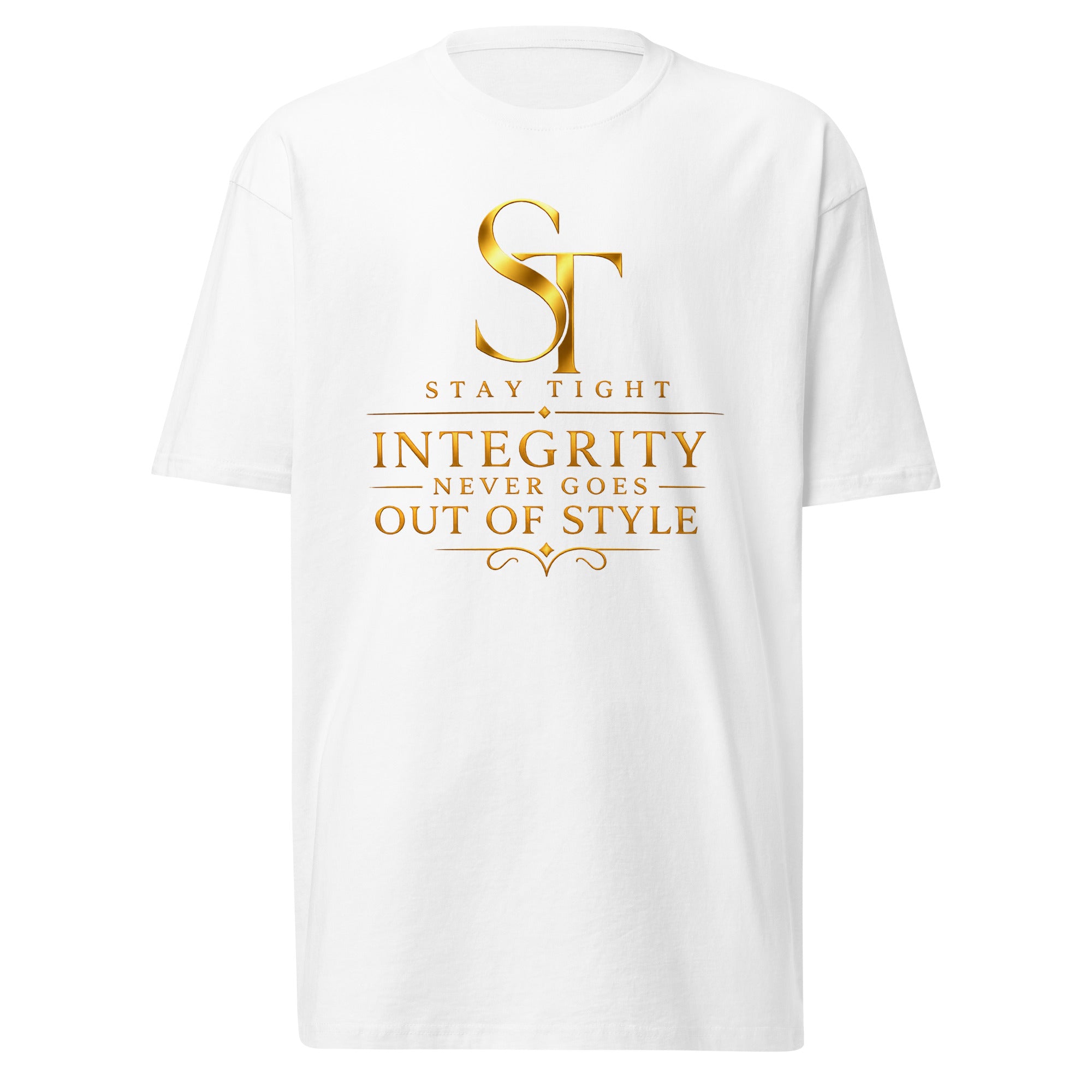Stay Tight premium heavyweight T-shirt featuring the phrase "Integrity Never Goes Out of Style" with the gold ST logo in a clean minimalist typography design symbolizing honesty, character, and timeless values
