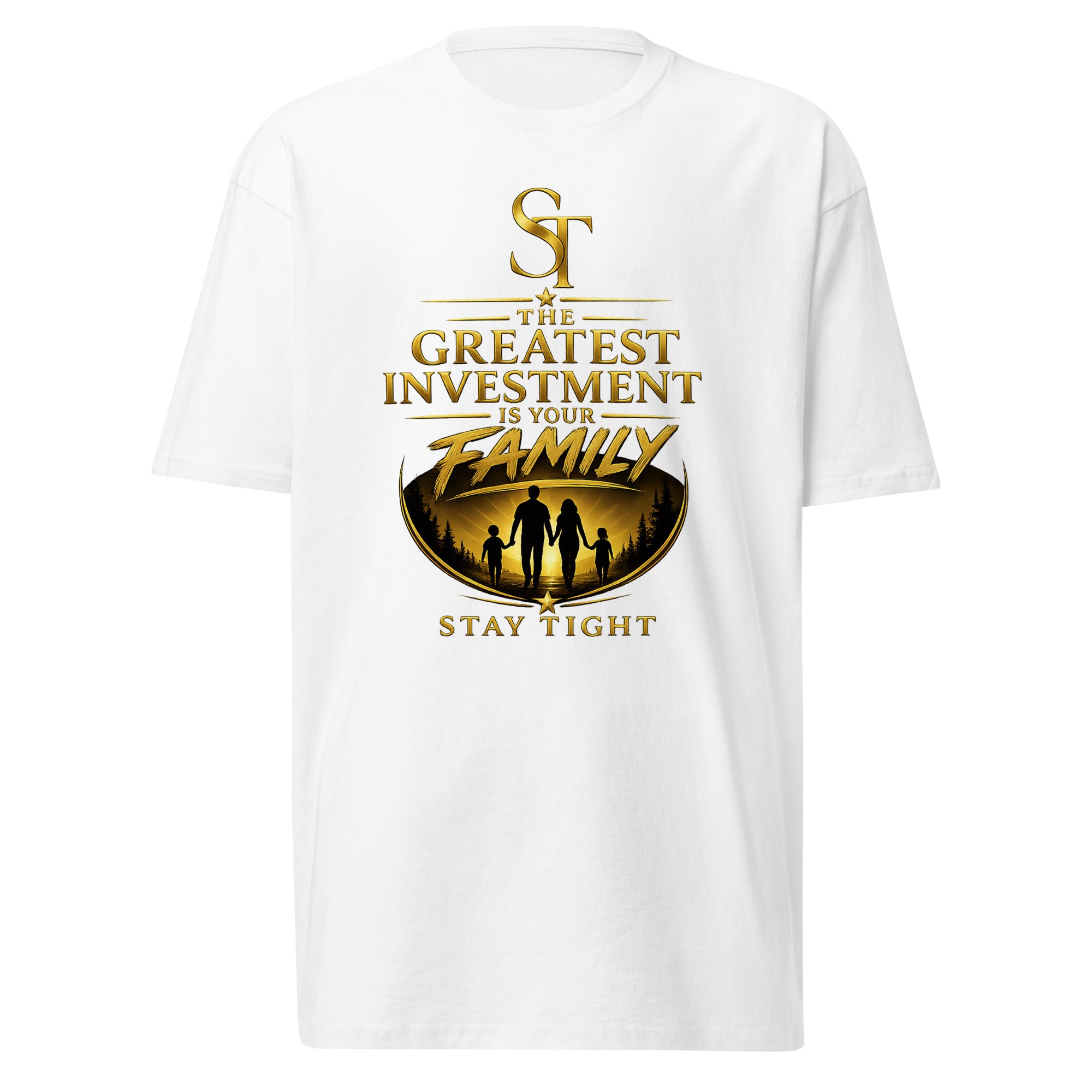 Stay Tight premium heavyweight T-shirt featuring the phrase "The Greatest Investment Is Your Family" with a gold family silhouette at sunset, symbolizing love, legacy, commitment, and family values