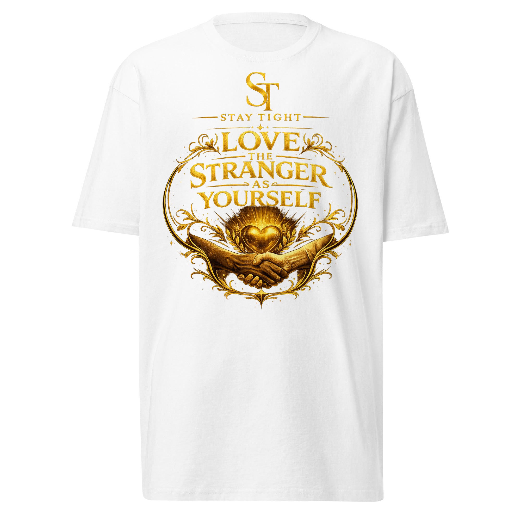 Stay Tight premium heavyweight T-shirt featuring the phrase "Love the Stranger as Yourself" with a gold handshake and heart illustration symbolizing compassion, kindness, and loving others